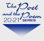 The Poet and the Poem 2020-21 Series